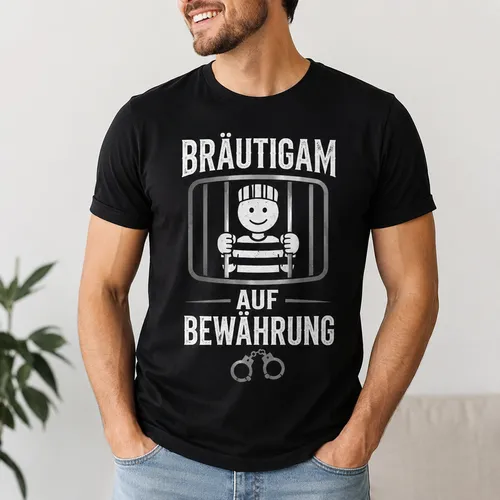 "Bräutigam auf Bewährung" Shirt